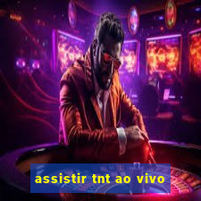 assistir tnt ao vivo